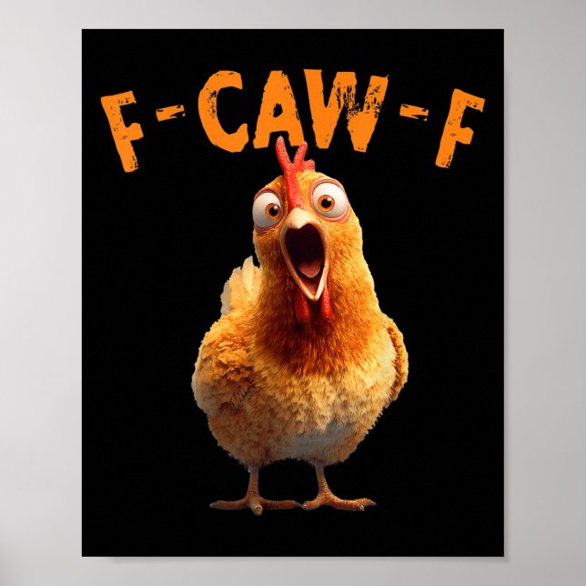 Funny F-caw-f Chicken Rooster Meme Humor F Caw F Q Poster (Front)