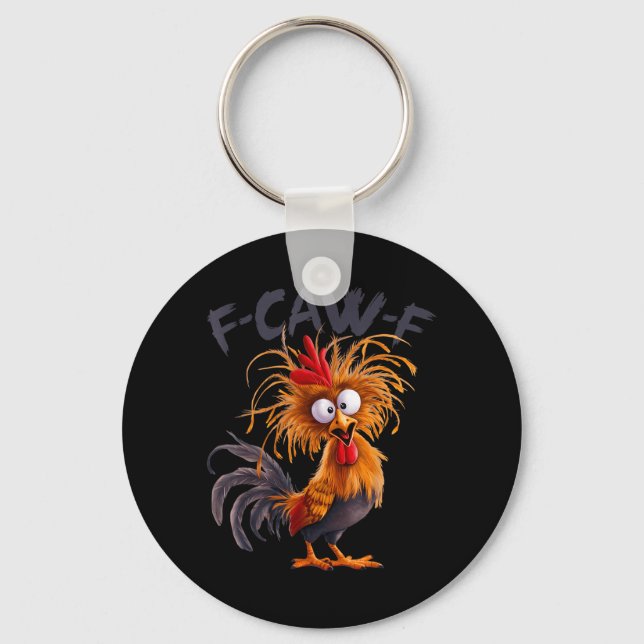Funny F Caw F Chicken Rooster Meme Saying Pun Key Ring (Front)
