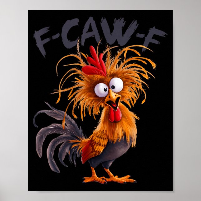 Funny F Caw F Chicken Rooster Meme Saying Pun Poster (Front)