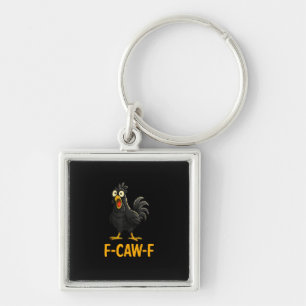 Funny F-Caw-F Chicken Shirts F-Caw-F Chicken Key Ring