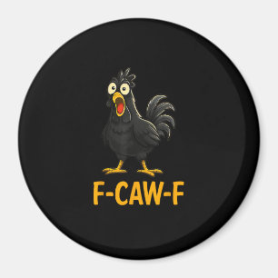 Funny F-Caw-F Chicken Shirts F-Caw-F Chicken Magnet