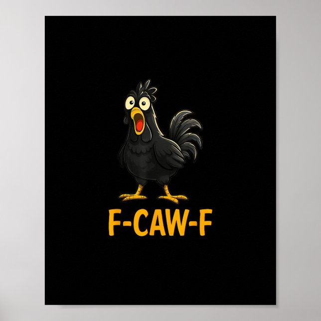 Funny F-Caw-F Chicken Shirts F-Caw-F Chicken Poster (Front)
