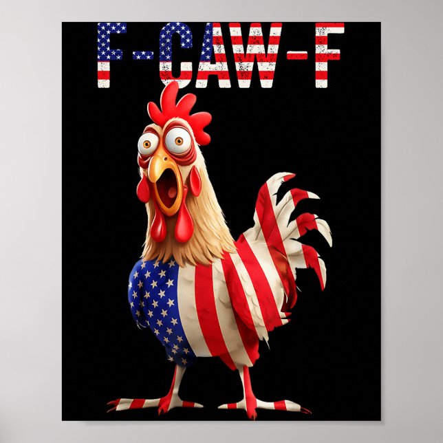 Funny F-caw-f Chicken Usa Flag Fcawf American Chic Poster (Front)