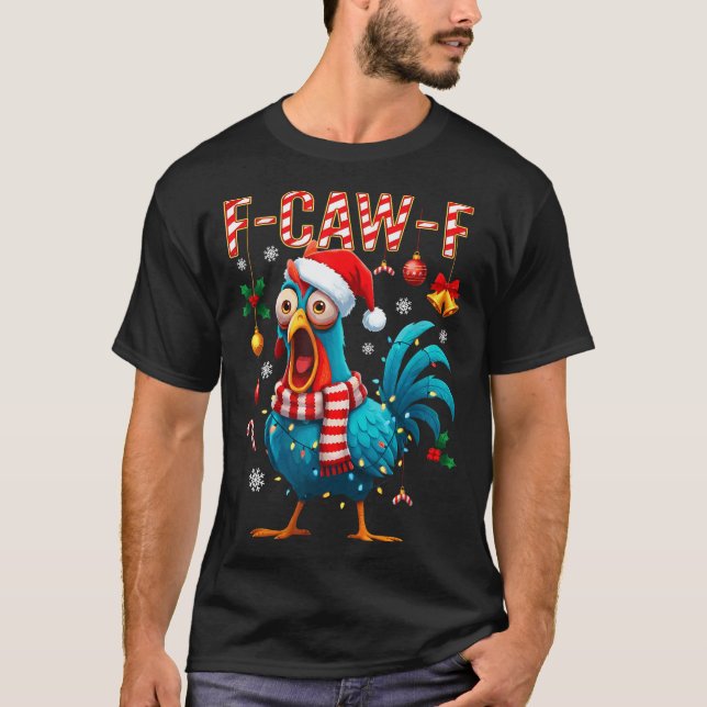 Funny F-caw-f Christmas Chicken Xmas Lights Santa  T-Shirt (Front)