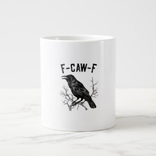 Funny F-Caw-F Crow Bird Raven Men Women Large Coffee Mug