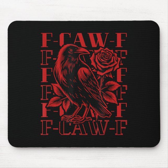Funny F-caw-f Crow Black Crow, F-caw-f Black Bird  Mouse Pad (Front)