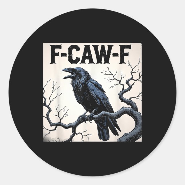 Funny F-caw-f Crow  Classic Round Sticker (Front)