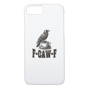 Funny F-Caw-F Crow Coffee Adult Humor  Case-Mate iPhone Case