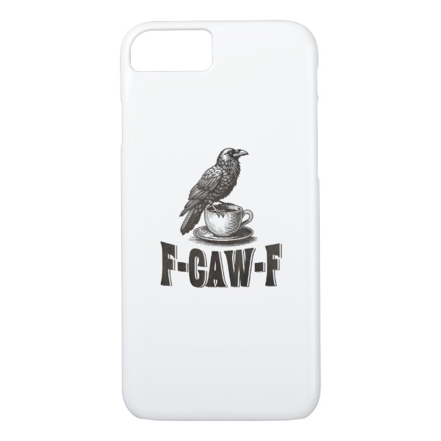 Funny F-Caw-F Crow Coffee Adult Humor  Case-Mate iPhone Case (Back)