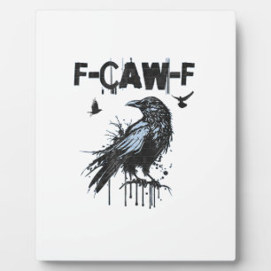 Funny F-Caw-F Crow Grunge Humor Graphic Plaque