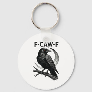 Funny F Caw F Crow  Key Ring