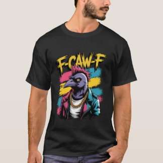 Funny F-Caw-F Crow Punk Humour FCAWF Crow Meme T-Shirt