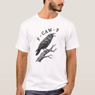 Funny F-Caw-F Crow Raven Pun T-Shirt