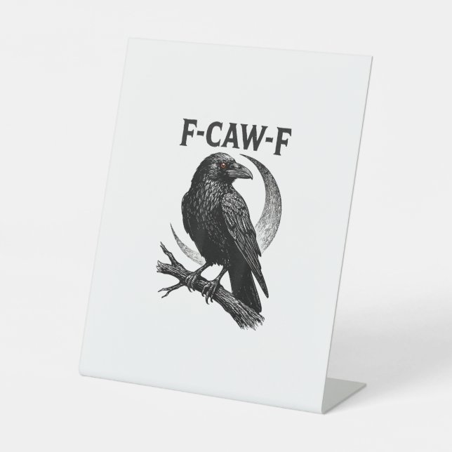 Funny F-Caw-F Crow Retro Graphic Pedestal Sign (Front)