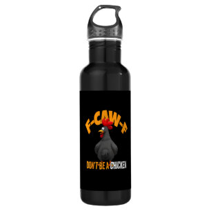 Funny F-Caw-F Don't A Chicken F-Caw-F Rooster 710 Ml Water Bottle