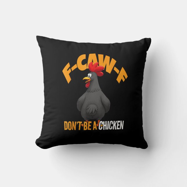 Funny F-Caw-F Don't A Chicken F-Caw-F Rooster Cushion (Front)
