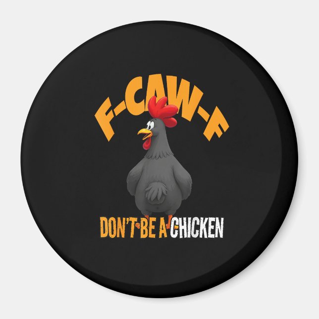 Funny F-Caw-F Don't A Chicken F-Caw-F Rooster Magnet (Front)