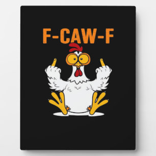Funny F-Caw-F Fingers Chicken Plaque