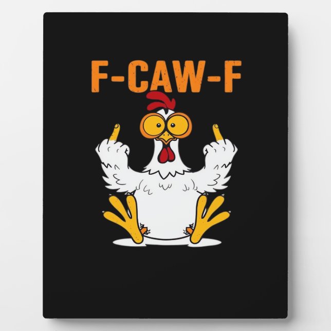 Funny F-Caw-F Fingers Chicken Plaque (Front)