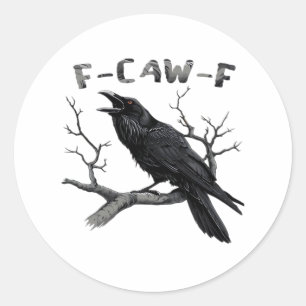 Funny F-Caw-F Gothic Crow Humor Essential Classic Round Sticker