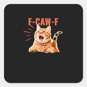 Funny F-Caw-F Graphic Sarcastic Trendy Unique Square Sticker
