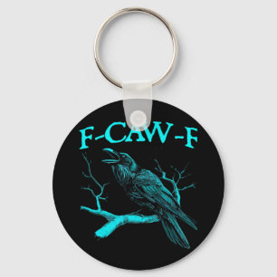 Funny F-Caw-F Humor Crow Gothic Key Ring