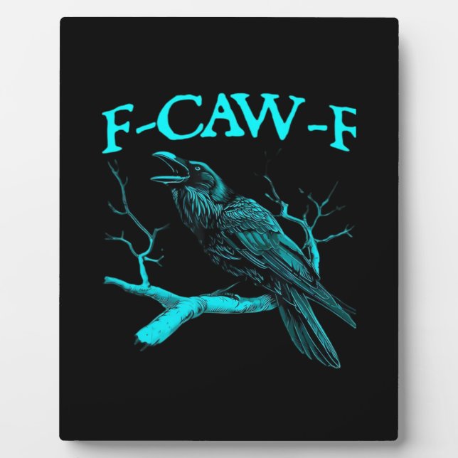 Funny F-Caw-F Humour Crow Gothic Plaque (Front)