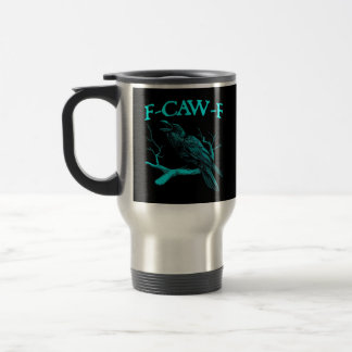 Funny F-Caw-F Humour Crow Gothic Travel Mug
