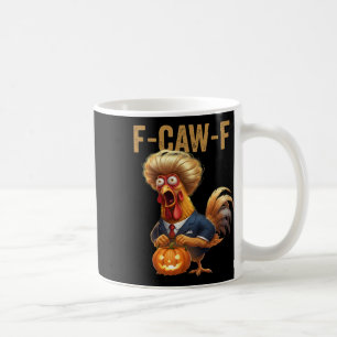 Funny F-caw-f Humour Trump Quote Rooster Meme Coffee Mug