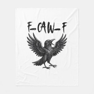 Funny F-Caw-F Raven Bird Cawing Graphic F-Caw-F Cr Fleece Blanket