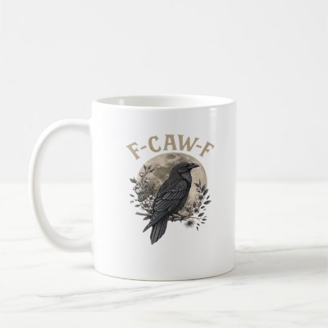 Funny F-Caw-F Raven Bird Saying Graphic Crow Essen Coffee Mug (Left)