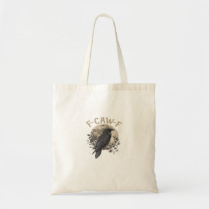 Funny F-Caw-F Raven Bird Saying Graphic Crow Essen Tote Bag