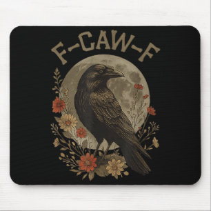 Funny F Caw F Raven Bird Saying Graphic F-caw-f Cr Mouse Pad