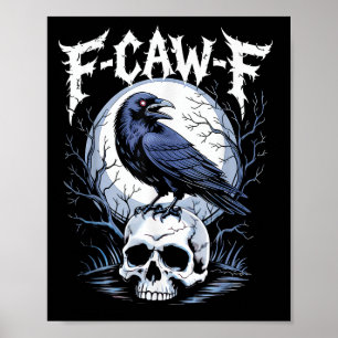 Funny F Caw F Raven Bird Saying Graphic F-caw-f Cr Poster