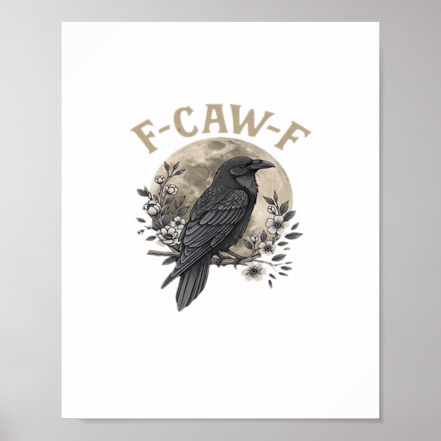 Funny F Caw F Raven Bird Saying Graphic Style Poster (Front)
