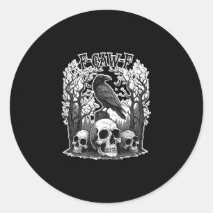 Funny F Caw F Raven Halloween Classic Round Sticker