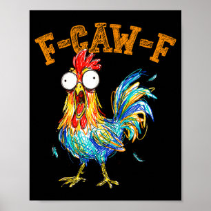 Funny F Caw F Rooster Fcawf Chicken Whisperer Fawk Poster