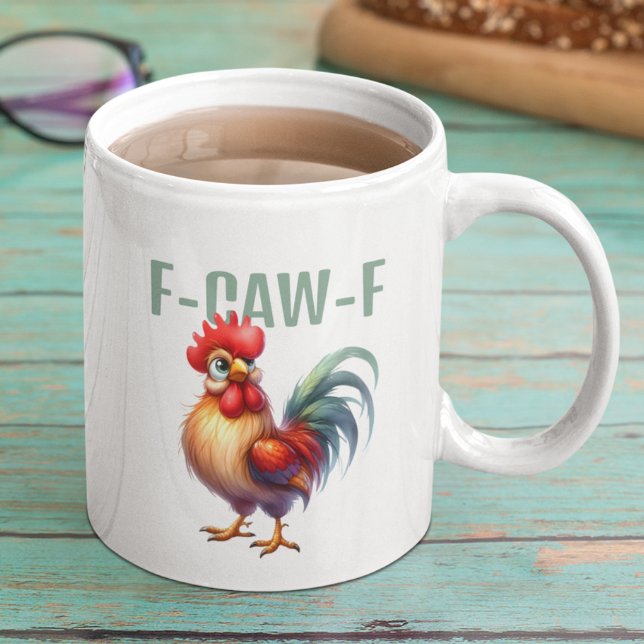 Funny F-CAW-F Rooster | Sarcastic Chicken Pun Coffee Mug (Creator Uploaded)