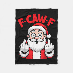 Funny F-caw-f Santa Middle Finger Sarcastic Xmas P Fleece Blanket