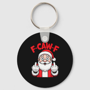 Funny F-caw-f Santa Middle Finger Sarcastic Xmas P Key Ring