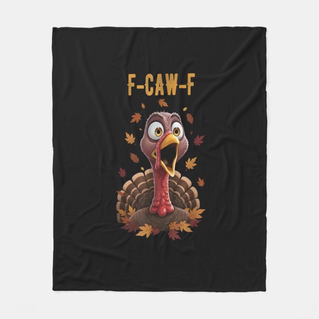 Funny F-Caw-F Turkey Bird F-Caw-F Graphic Fleece Blanket (Front)
