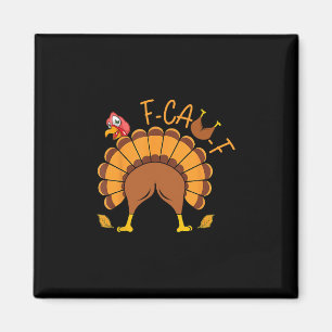 Funny F-caw-f Turkey Butt Fcawf Thanksgiving Bird Magnet