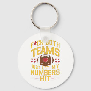 Funny F#ck Both Teams Just Let My Numbers Hit Funn Key Ring