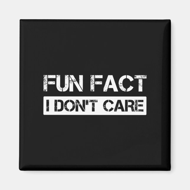 Funny Fact I Don't Care Motivational Quotes Long S Magnet (Front)