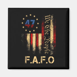 Funny Fafo Trump Shirt President 47 Trump Fafo Ame Magnet