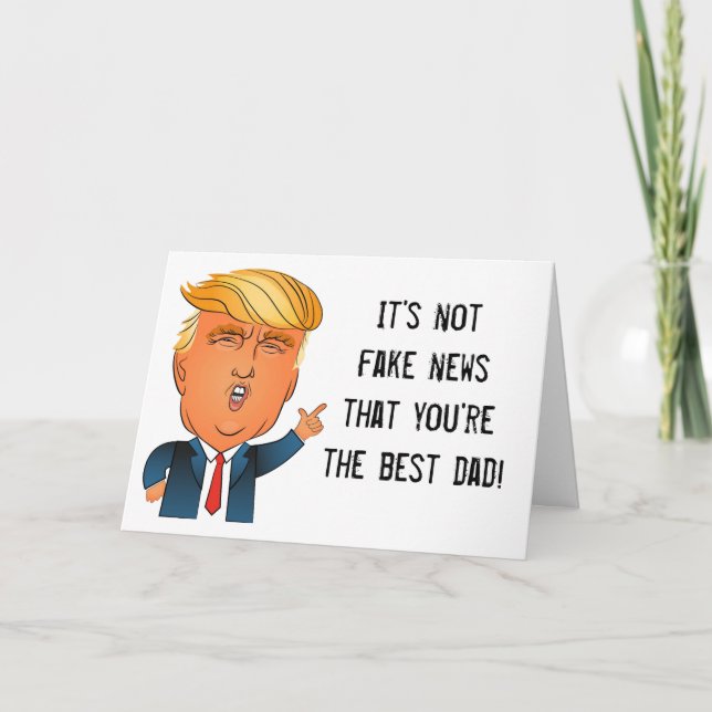 Funny "Fake News" Trump Father's Day Card (Front)