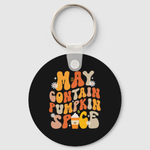 Funny Fall Autumn May Contain Pumpkin Spice Thanks Key Ring