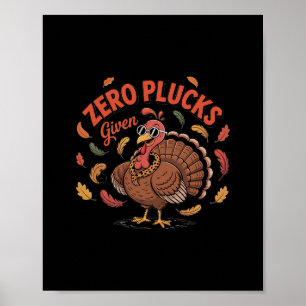 Funny Fall Sarcastic Turkey For Thanksgiving Poster