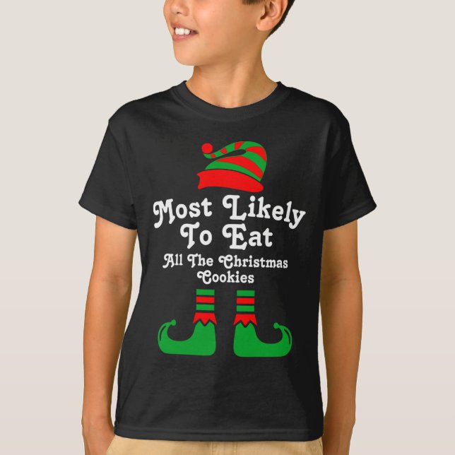 Funny Family Christmas Most Likely To Elf  T-Shirt (Front)