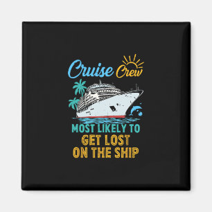 Funny Family Cruise Crew Most Likely To Get Lost O Magnet